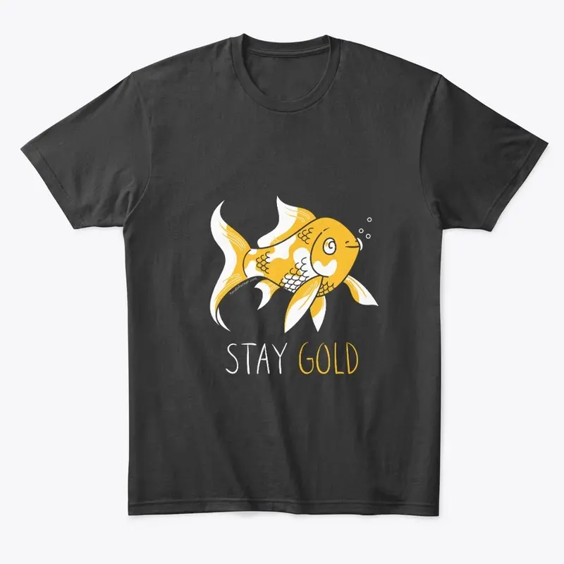 Stay Gold Goldfish