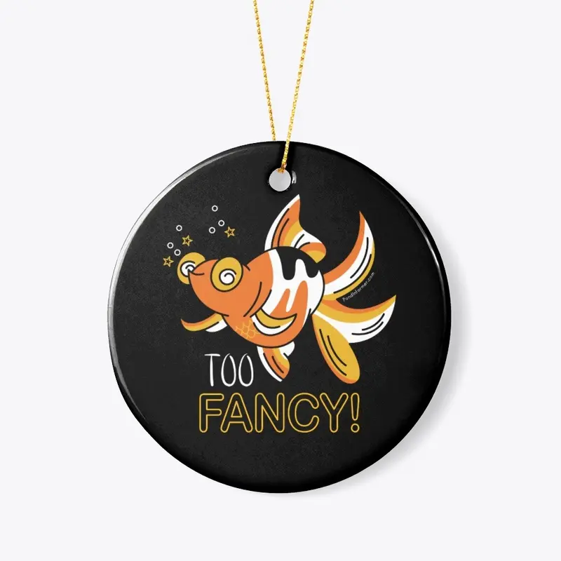 Too Fancy Goldfish