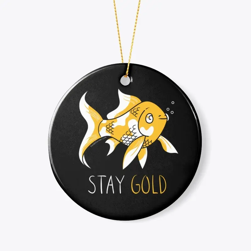 Stay Gold Goldfish