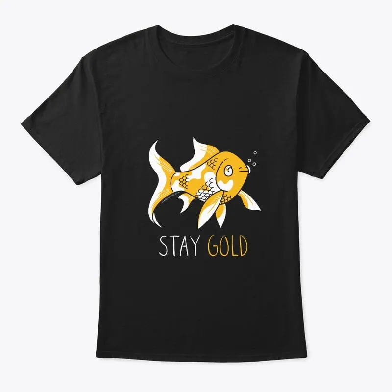 Stay Gold Goldfish