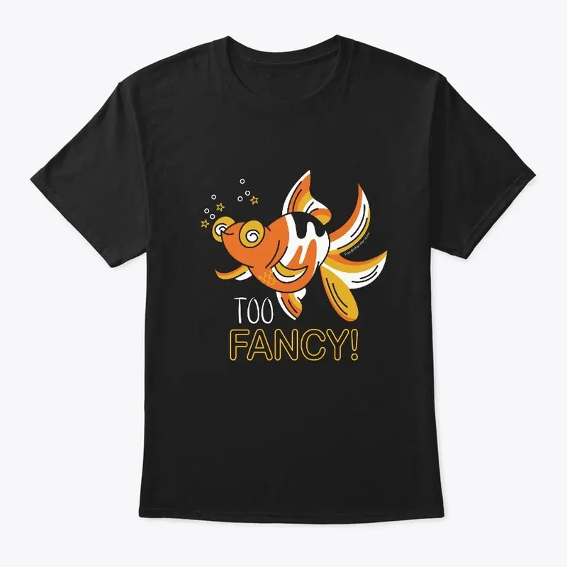 Too Fancy Goldfish